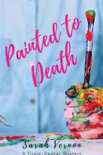 Painted to Death af Sarah Vernon
