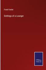 Dottings of a Lounger af Frank Fowler