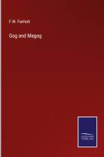 Gog and Magog af F. W. Fairholt
