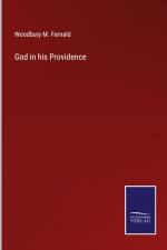 God in his Providence af Woodbury M. Fernald