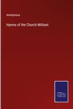 Hymns of the Church Militant af Anonymous