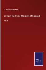 Lives of the Prime Ministers of England af J. Houston Browne