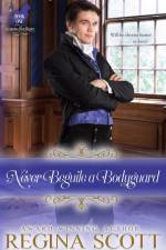 Never Beguile a Bodyguard af Regina Scott
