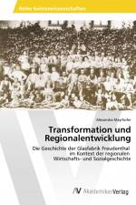 Transformation und Regionalentwicklung af Alexandra Mayrhofer