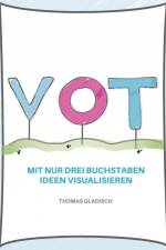 VOT - Mit nur drei Buchstaben Ideen visualisieren af Thomas Gladisch