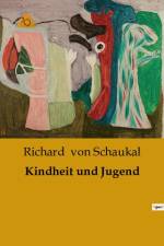 Kindheit und Jugend af Richard Von Schaukal