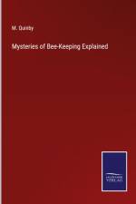 Mysteries of Bee-Keeping Explained af M. Quinby