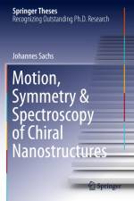 Motion, Symmetry & Spectroscopy of Chiral Nanostructures af Johannes Sachs