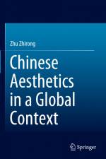 Chinese Aesthetics in a Global Context af Zhirong Zhu