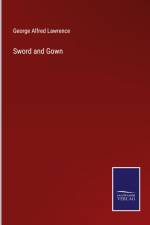 Sword and Gown af George Alfred Lawrence