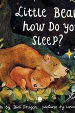 Little Bear, How Do You Sleep? af Didi Dragon