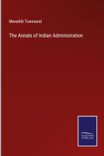 The Annals of Indian Administration af Meredith Townsend