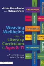 Weaving Wellbeing into the Literacy Curriculum for Ages 8-11 af Alison Waterhouse