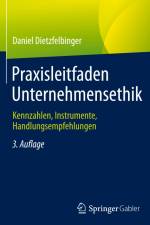 Praxisleitfaden Unternehmensethik af Daniel Dietzfelbinger