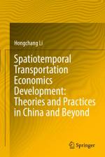Spatiotemporal Transportation Economics Development: Theories and Practices in China and Beyond af Hongchang Li