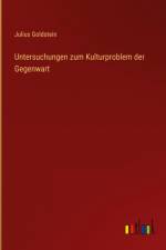 Untersuchungen zum Kulturproblem der Gegenwart