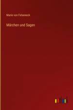 Märchen und Sagen af Marie Von Felseneck