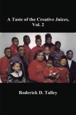 A Taste of the Creative Juices, Vol. 2 af Roderick D. Talley