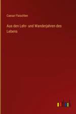 Aus den Lehr- und Wanderjahren des Lebens