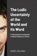 The Ludic Uncertainty of the World and Its Word af Daniel Deleanu