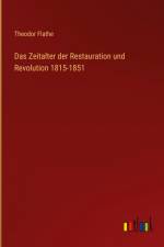 Das Zeitalter der Restauration und Revolution 1815-1851 af Theodor Flathe