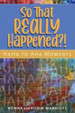 So That REALLY Happened?! - HaHa to Aha Moments af Ronny Marriott