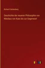 Geschichte der neueren Philosophie von Nikolaus von Kues bis zur Gegenwart af Richard Falckenberg