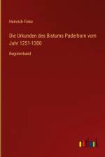 Die Urkunden des Bistums Paderborn vom Jahr 1251-1300 af Heinrich Finke