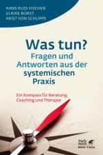 Was tun? Fragen und Antworten aus der systemischen Praxis af Hans Rudi Fischer