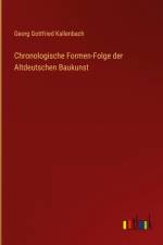 Chronologische Formen-Folge der Altdeutschen Baukunst af Georg Gottfried Kallenbach