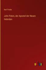 John Paton, der Apostel der Neuen Hebriden af Karl Fricke