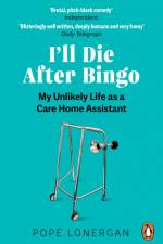 I'll Die After Bingo af Pope Lonergan