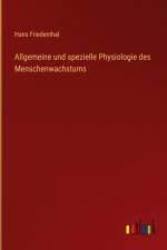 Allgemeine und spezielle Physiologie des Menschenwachstums af Hans Friedenthal