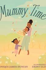 Mummy Time af Monique James-Duncan