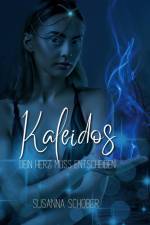 Kaleidos - Dein Herz muss entscheiden af Susanna Schober
