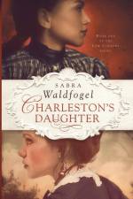 Charleston's Daughter af Sabra Waldfogel