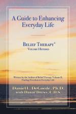 Belief Therapy Volume I, Revision I af Daniel L. Degoede