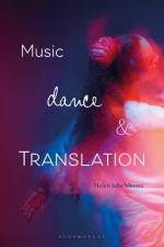 MUSIC DANCE & TRANSLATION af Helen Julia Minors