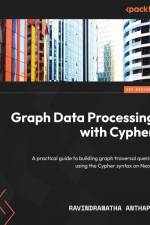 Graph Data Processing with Cypher af Ravindranatha Anthapu
