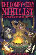 The Comfy-Cozy Nihilist af Nathan D. Ludwig