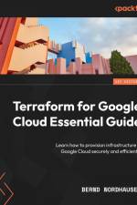 Terraform for Google Cloud Essential Guide af Bernd Nordhausen