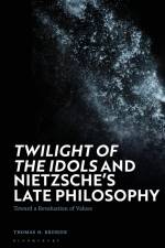 TWILIGHT OF THE IDOLS & NIETZS af Thomas H. Brobjer