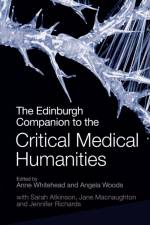 The Edinburgh Companion to the Critical Medical Humanities