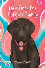 Lucy Finds Her Forever Family af Carolyn Colbert