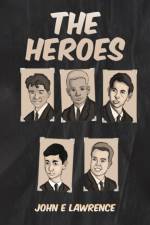 The Heroes af John E Lawrence