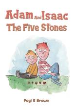 Adam and Isaac - The Five Stones af Pagi R Brown