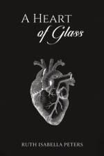 A Heart of Glass af Ruth Isabella Peters