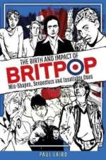 The Birth and Impact of Britpop af Paul Laird