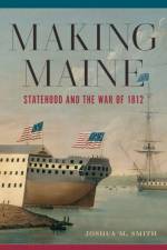 Making Maine af Joshua M Smith