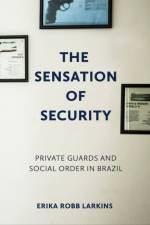 The Sensation of Security af Erika Robb Larkins